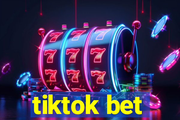 tiktok bet