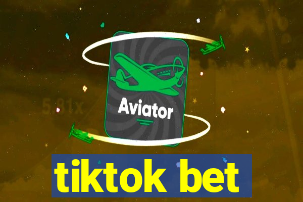 tiktok bet