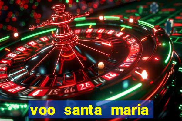 voo santa maria sao paulo