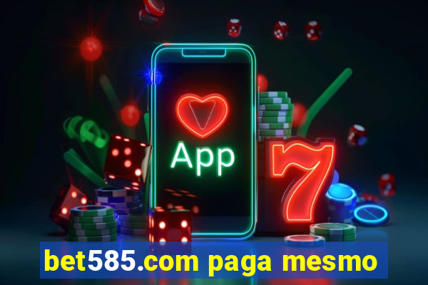 bet585.com paga mesmo