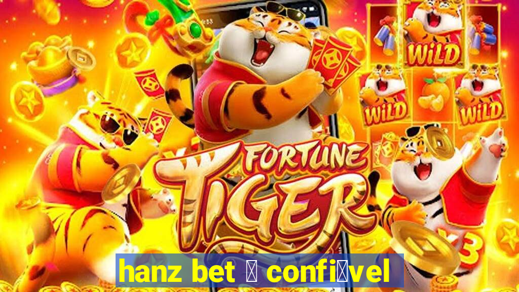 hanz bet 茅 confi谩vel