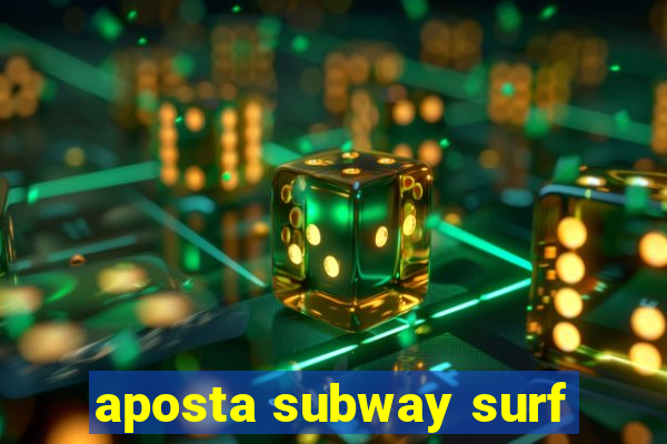 aposta subway surf