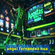 angel fernandez nua