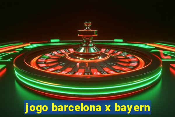 jogo barcelona x bayern