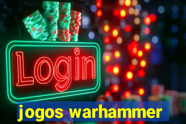 jogos warhammer