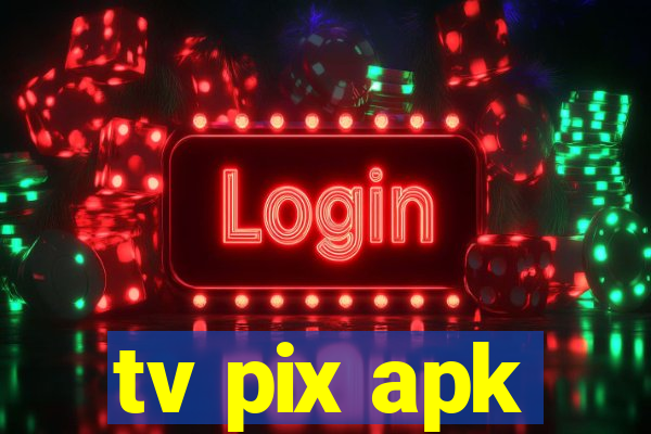 tv pix apk