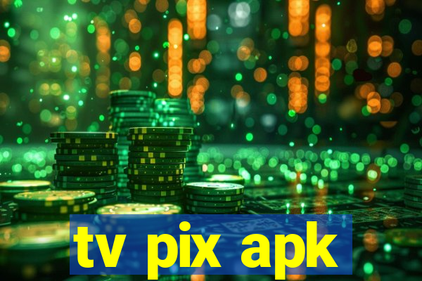 tv pix apk