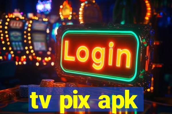 tv pix apk