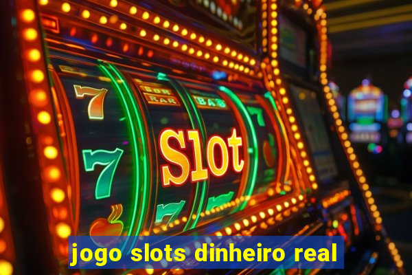 jogo slots dinheiro real