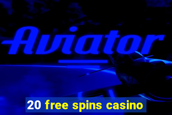 20 free spins casino