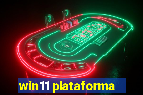 win11 plataforma