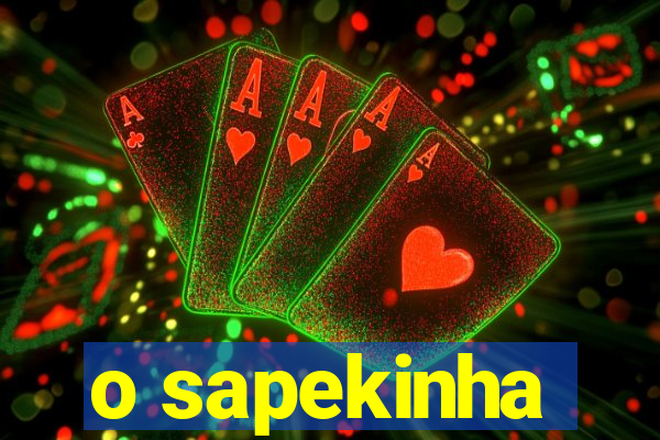 o sapekinha