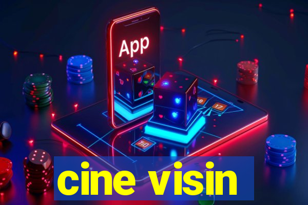 cine visin