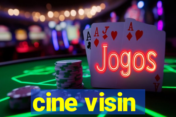 cine visin