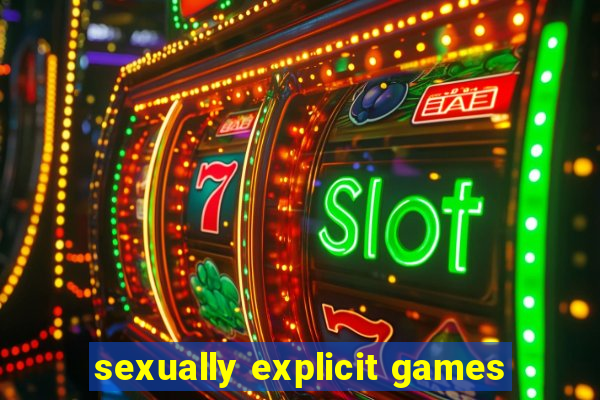 sexually explicit games