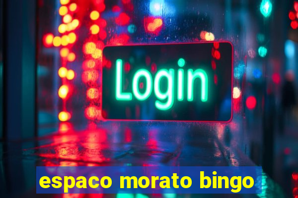 espaco morato bingo