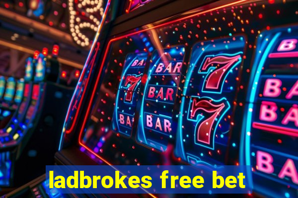 ladbrokes free bet