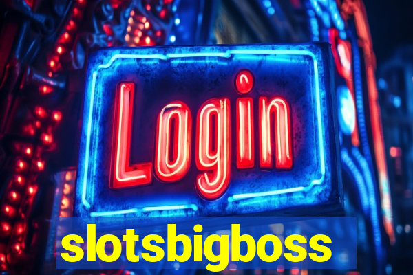 slotsbigboss