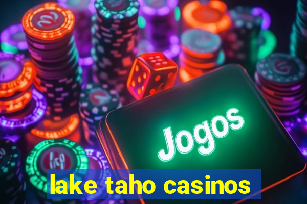 lake taho casinos