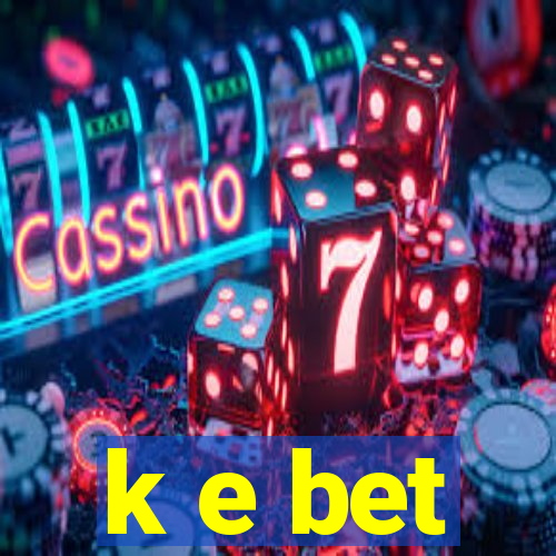 k e bet