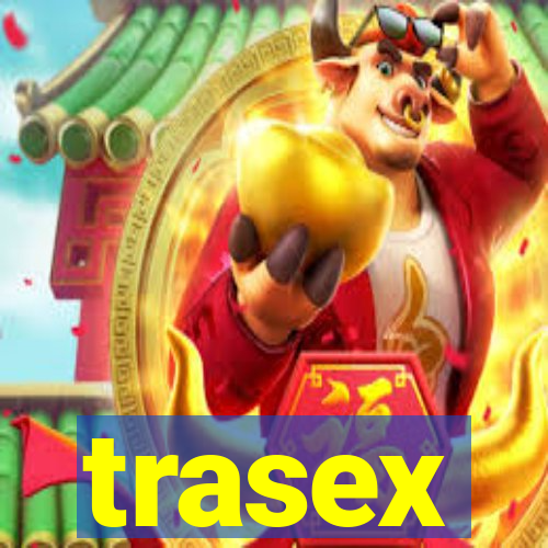 trasex