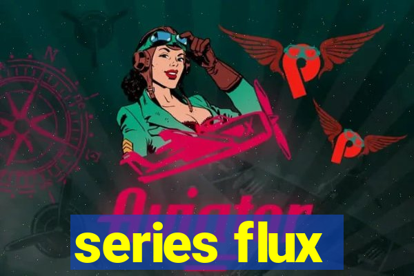 series flux