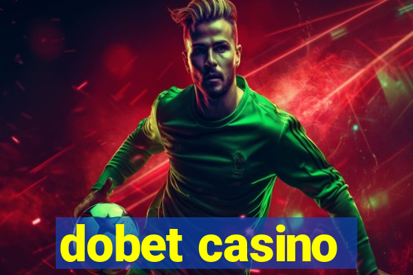 dobet casino