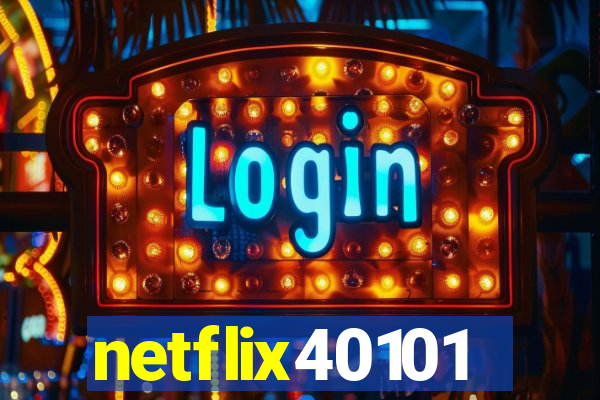 netflix40101