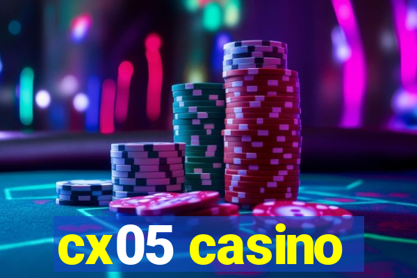 cx05 casino