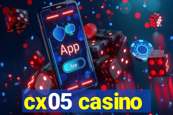 cx05 casino