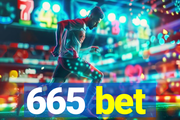 665 bet