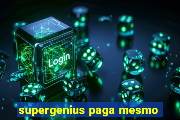 supergenius paga mesmo