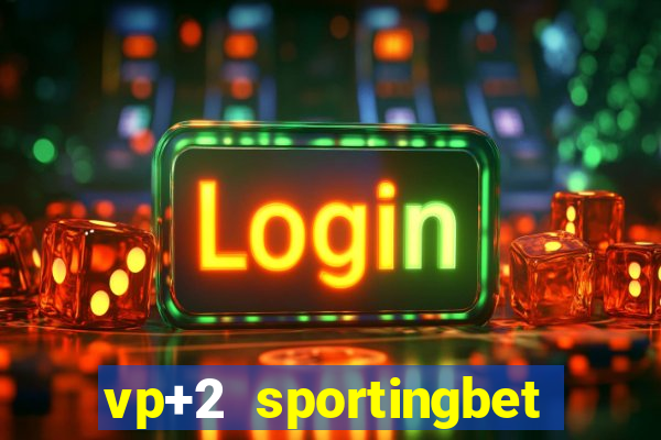 vp+2 sportingbet como funciona