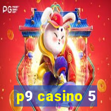 p9 casino 5