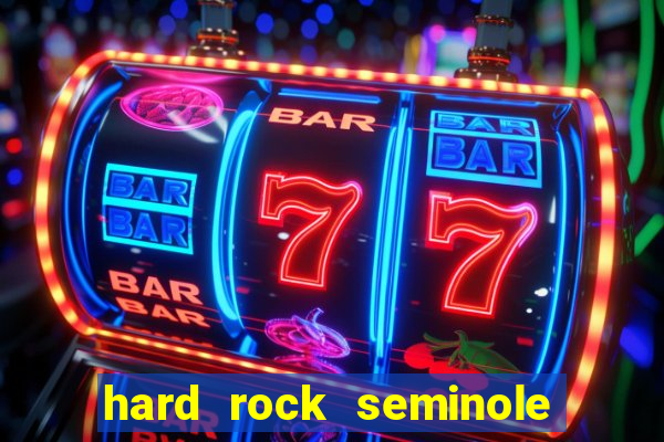 hard rock seminole casino hollywood florida