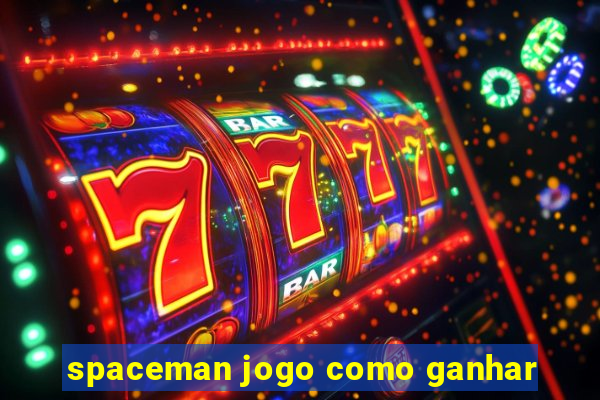 spaceman jogo como ganhar