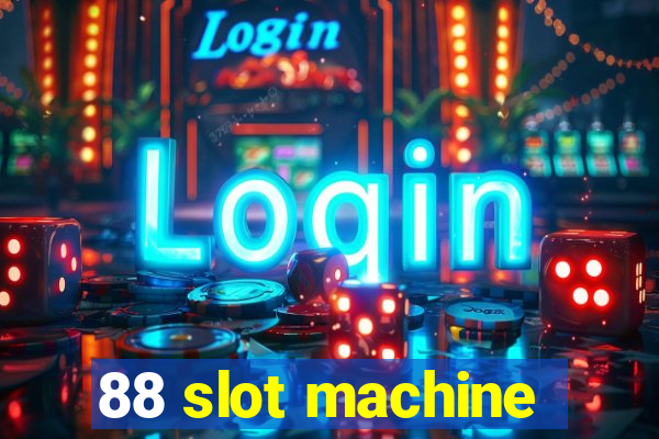 88 slot machine