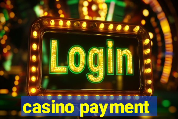 casino payment