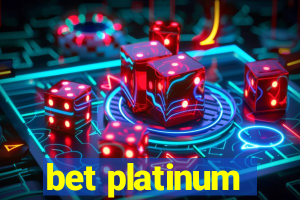 bet platinum