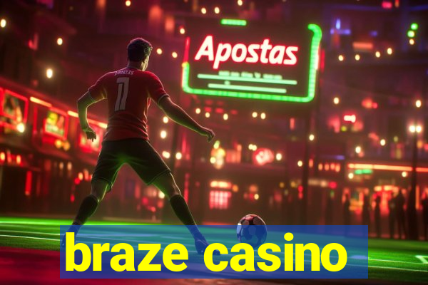 braze casino