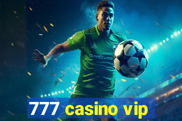 777 casino vip