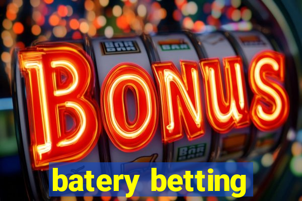 batery betting