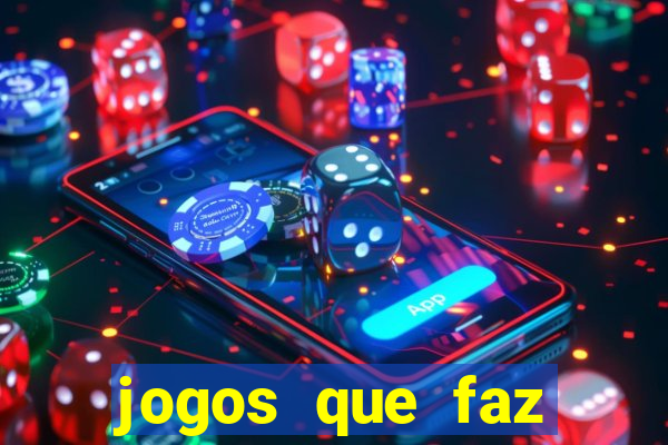 jogos que faz ganhar dinheiro