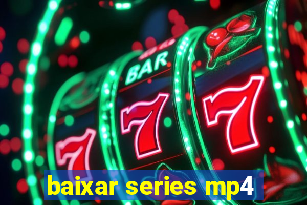 baixar series mp4