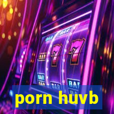 porn huvb