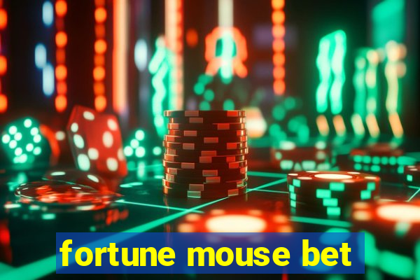 fortune mouse bet