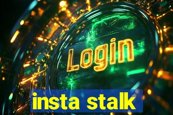 insta stalk