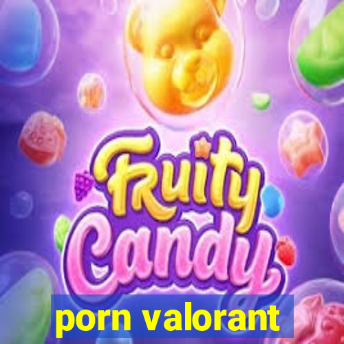 porn valorant