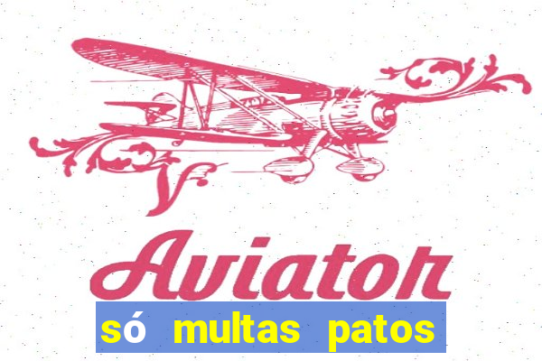 só multas patos de minas