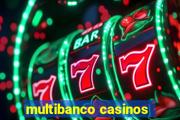 multibanco casinos